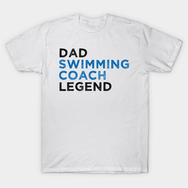 Swimming Dad Shirt Dad Coach Legend Gift Swimming Dad TShirt